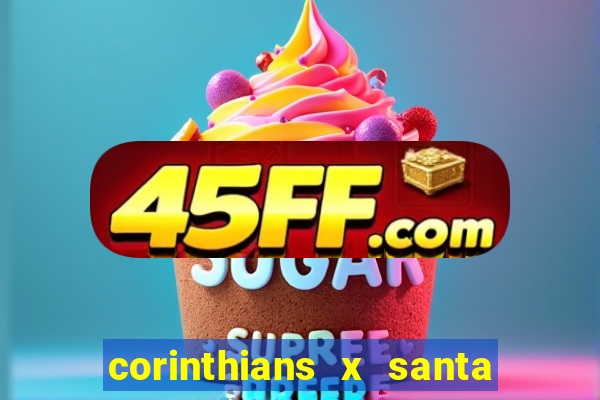 corinthians x santa cruz ao vivo hd